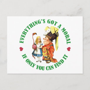 EVERYTHING'S GOT A MORAL, IF ONLY YOU CAN FIND IT! POSTCARD
