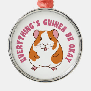 Everything's Guinea Be Okay Guinea Pig Pun Metal Tree Decoration