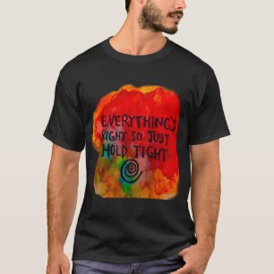 everything's right T-Shirt