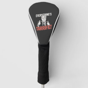 Everything's Tarrific Flipped Up Anti Tarrfis Golf Head Cover