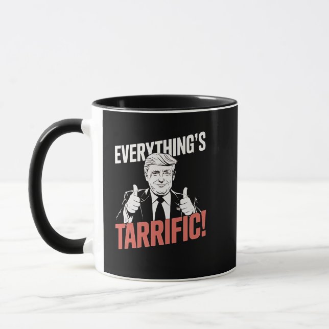 Everything's Tarrific Flipped Up Anti Tarrfis Mug (Left)