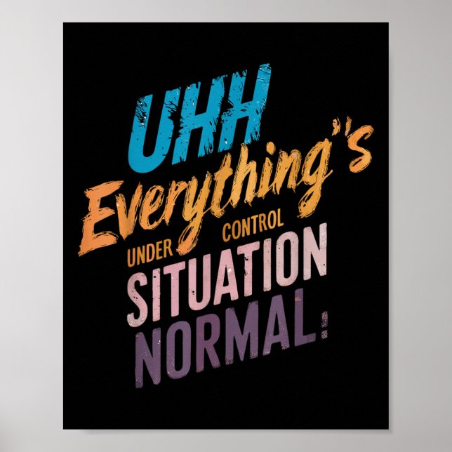 Everythings Under Control Motivational Tee  Poster (Front)