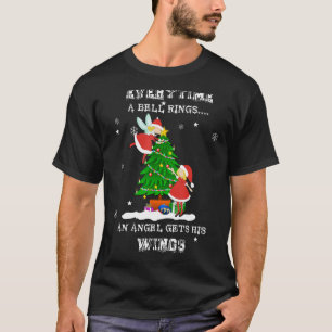 Everytime A bell ring,an angel gets his winds 1 T-Shirt