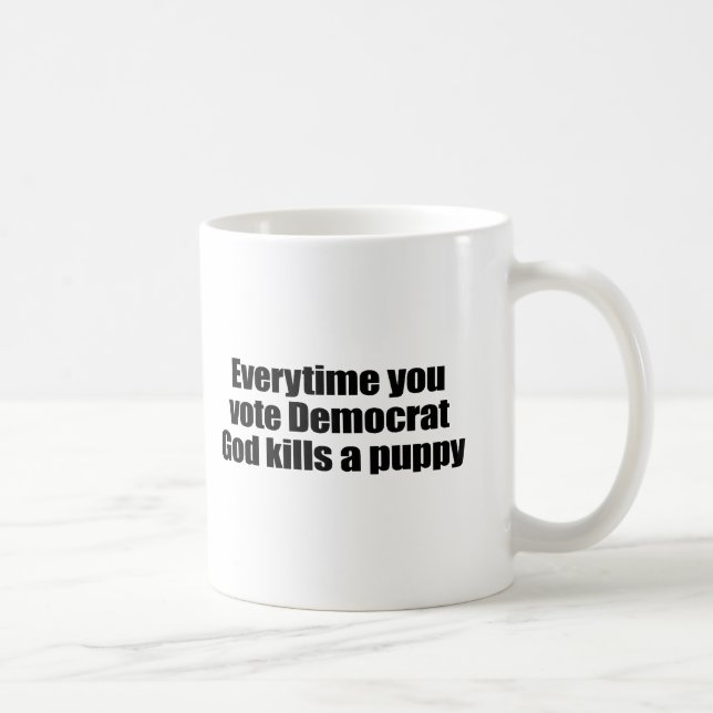 Everytime you vote Democrat, God kills a puppy Coffee Mug (Right)