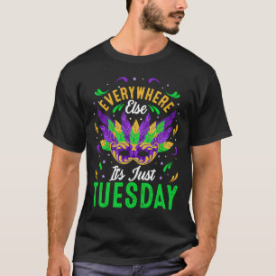 Everywhere Else It's Just Tuestday Celebrations pa T-Shirt