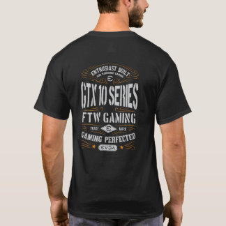 EVGA 10 Series FTW Gaming Perfected T-Shirt