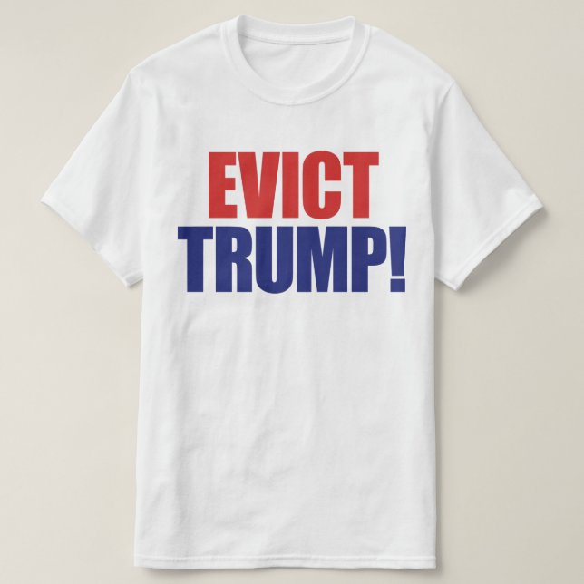 Evict Trump - Impeach President Trump - Anti Trump T-Shirt (Design Front)