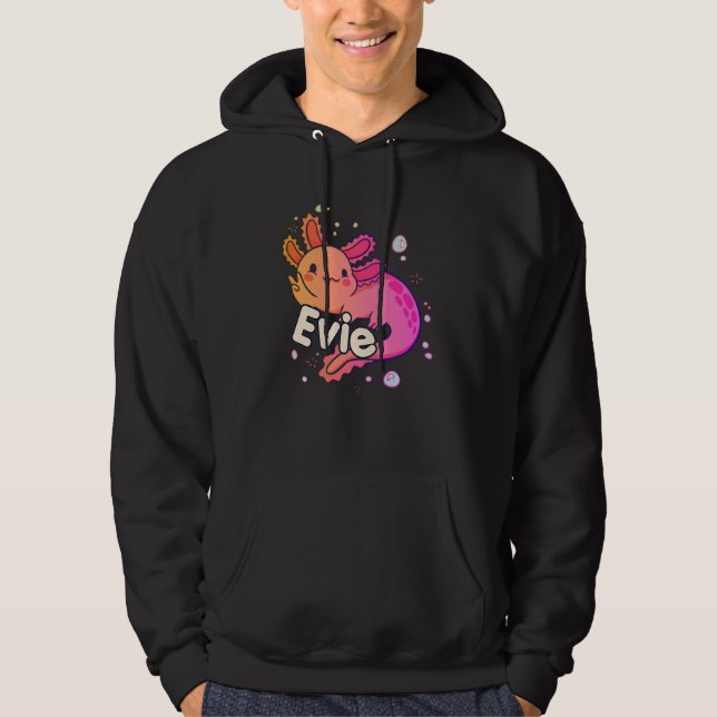 EVIE - Beautiful girl name with adorable AXOLOTL Hoodie (Front)