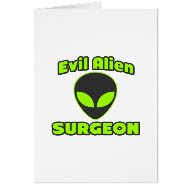Evil Alien Surgeon (Front)