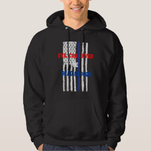 Evil can never be dead enough Back the blue blue Hoodie