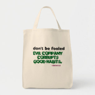 Evil Company Corrupts Good Habits! Tote Bag