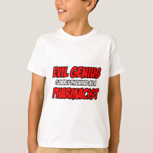 Evil Genius...Pharmacist T-Shirt