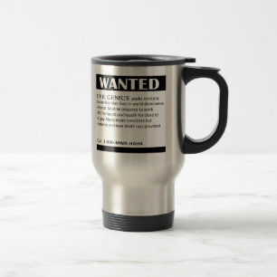 Evil Genius Wanted Ad Travel Mug
