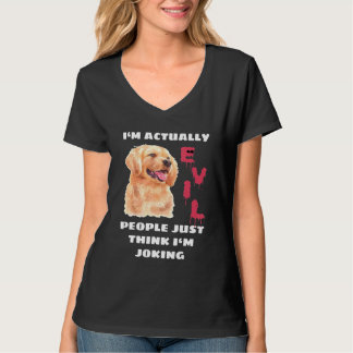 Evil Golden Retriever Owner Quote T-Shirt