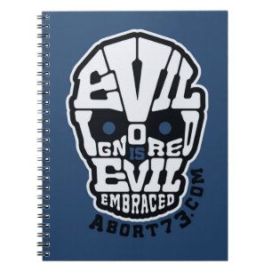 Evil Ignored is Evil Embraced / Abort73.com Notebook