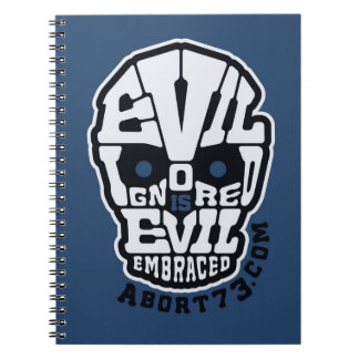 Evil Ignored is Evil Embraced / Abort73.com Notebook