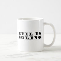 Evil is Boring