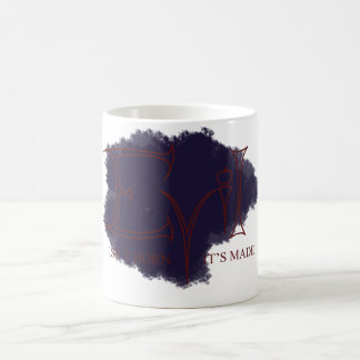 Evil Isn't Born, It's Made Coffee Mug
