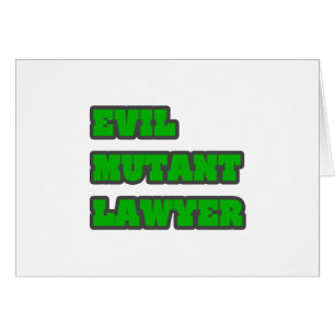 Evil Mutant Lawyer