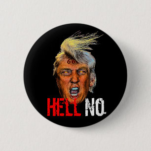Evil President Trump Devil Anti Christ - Hell No 6 Cm Round Badge