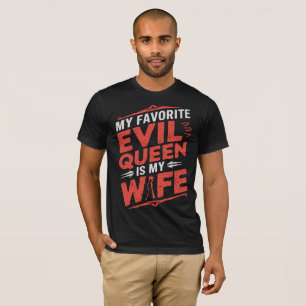 Evil Queen Wife - Funny Marriage Humour T-Shirt