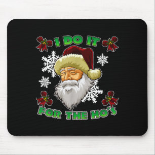Evil Santa I Do It For The Ho's Funny Ugly Christm Mouse Mat