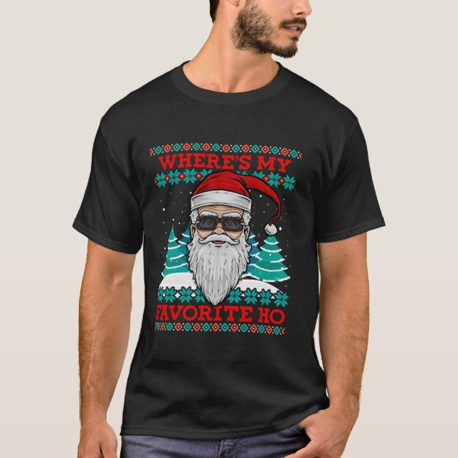 Evil Santa Where s My Favourite Ho Funny Ugly Chri T-Shirt (Front)