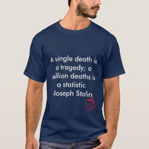 Evil Smile, A single death is a tragedy; a mill... T-Shirt