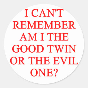 evil twin joke classic round sticker