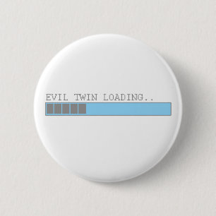Evil twin loading funny mens kids girls gag humour 6 cm round badge