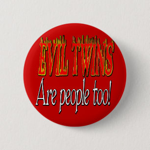 Evil Twins are people too! 6 Cm Round Badge