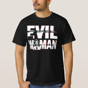 Evil Woman Satire – Nancy Pelosi Political Humour T-Shirt