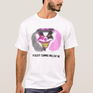 evilclowns, Can't sleep. Clowns will eat me. T-Shirt
