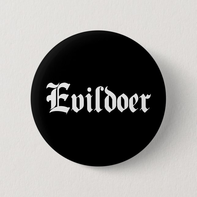 Evildoer 6 Cm Round Badge (Front)