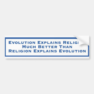 Evolution Explains religion Bumper Sticker
