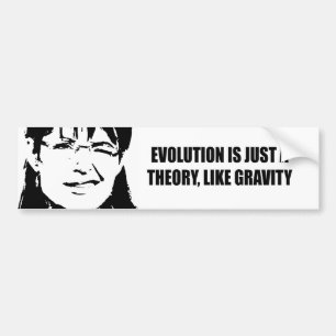 Evolution is just a theory like gravity bumper sticker