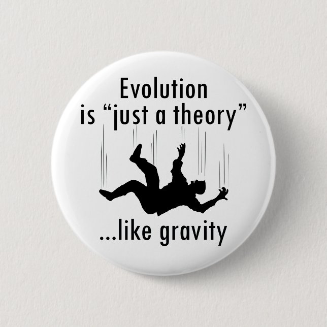 Evolution Just a Theory 6 Cm Round Badge (Front)