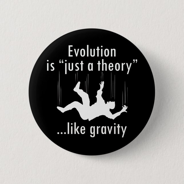 Evolution Just a Theory 6 Cm Round Badge (Front)