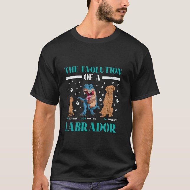 EVOLUTION OF A LABRADOR RETRIEVER Owner Labradors T-Shirt (Front)
