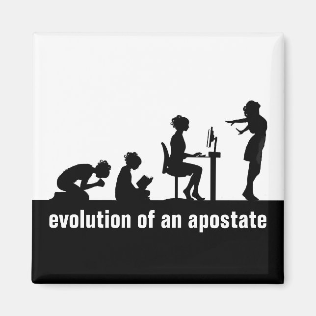"Evolution of an Apostate" Magnet (Front)