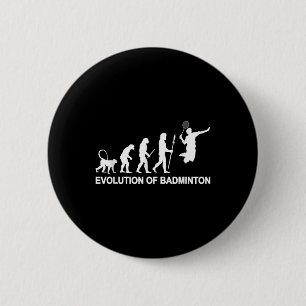 Evolution Of Badminton  6 Cm Round Badge