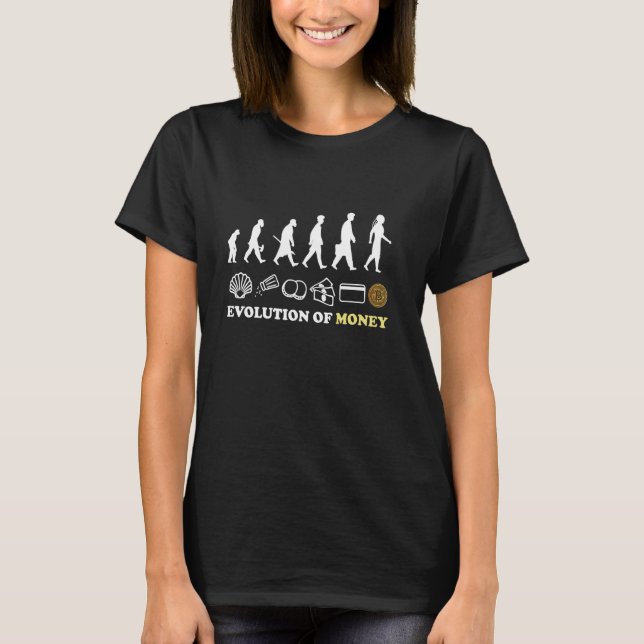 Evolution Of Money Bitcoin Cryptocurrency Crypto T T-Shirt (Front)