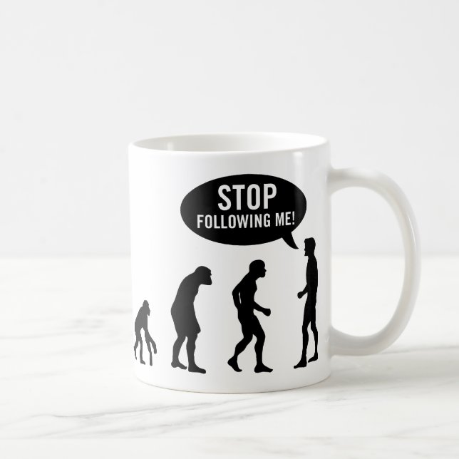 evolution - stop following me! coffee mug (Right)