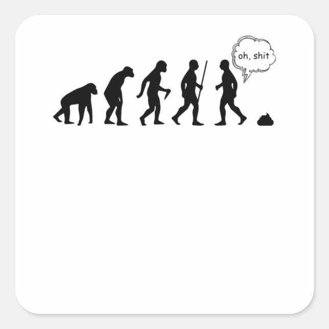 Evolution Stop Following Me Funny Saying Square Sticker (Front)