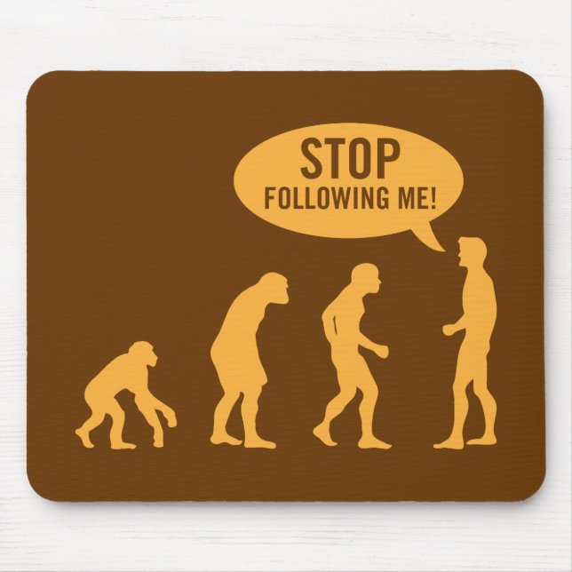 evolution - stop following me! mouse mat (Front)