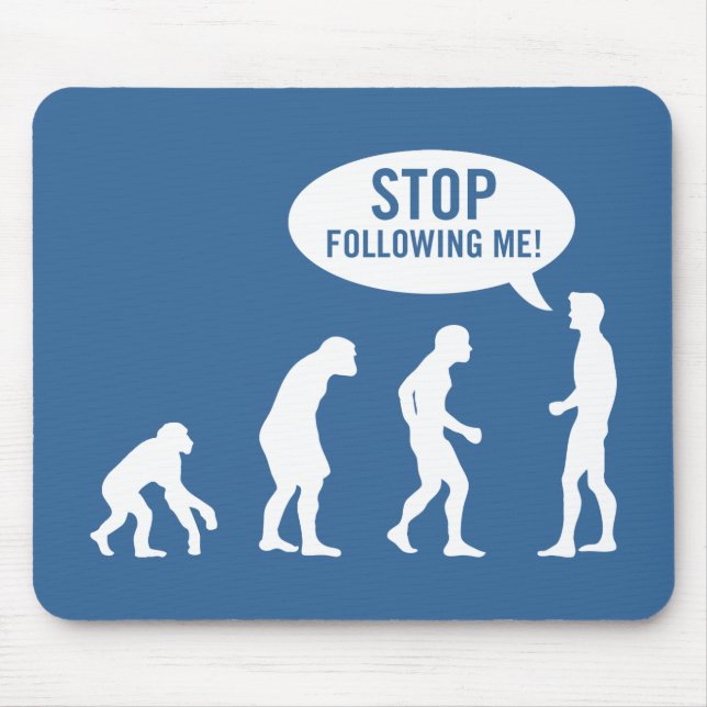 evolution - stop following me! mouse mat (Front)