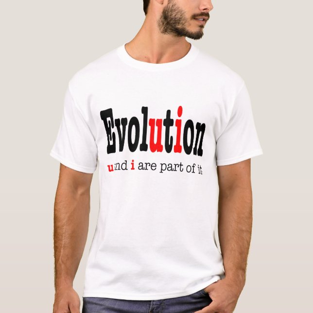 Evolution: u and i are part it - T-Shirt (Front)