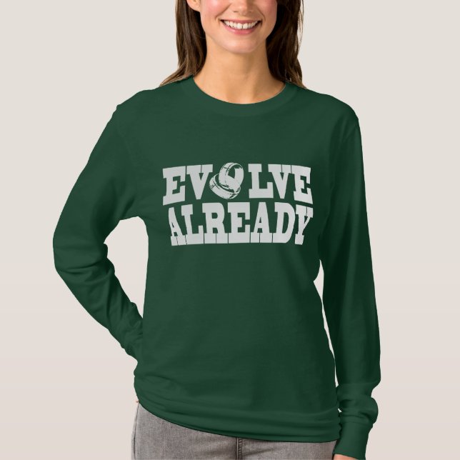Evolve Already T-Shirt (Front)