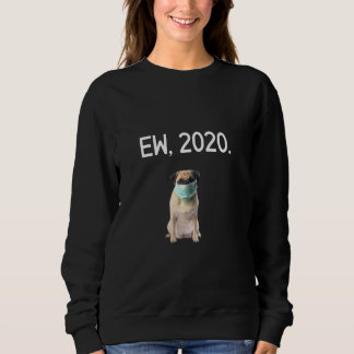 Ew 2020 Funny Quarantine Dogs Face Mask Short Slee Sweatshirt
