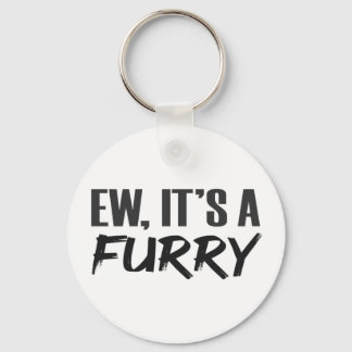 Ew A Furry LOL Funny Furries Joke Key Ring